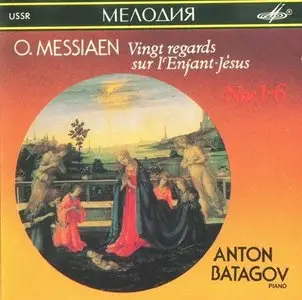 Messiaen - Vingt regards sur l'Enfant-Jesus (Nos. 1-6) - Anton Batagov (1990)