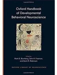 Oxford Handbook of Developmental Behavioral Neuroscience