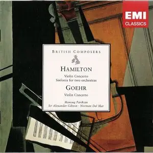Alexander Goehr & Iain Hamilton - Violin Concertos - Sinfonia for two orchestras - Parikian, Del Mar, Gibson, RPO, SNO
