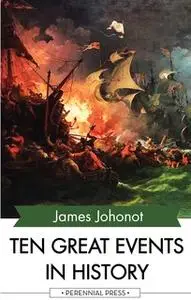 «Ten Great Events in History» by James Johonot