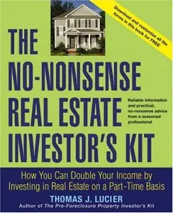 The No-Nonsense Real Estate Investor's Kit: How You Can Double Your Income By Investing in Real Estate on a Part-Time Basis