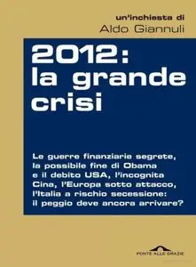 Aldo Giannuli - 2012, La Grande Crisi
