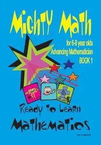 Ready to Learn Mathematics (Mighty Math, Advancing Mathematician Book 1)