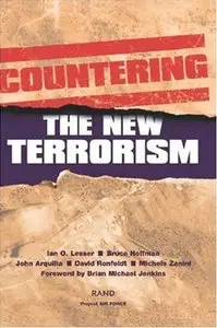 "Countering the New Terrorism"  by Lesser Ian O., Ronfeldt D., Jenkins B., Arquilla J., Zanini M., Hoffman B.