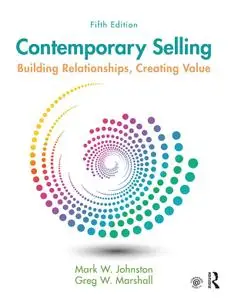 Contemporary Selling: Building Relationships, Creating Value, 5th Edition