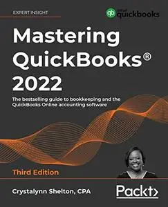 Mastering QuickBooks® 2022:  The bestselling guide to bookkeeping and the QuickBooks Online accounting software (repost)