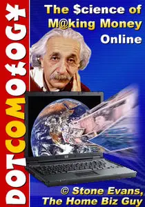Dotcomology - The Science of Making Money Online