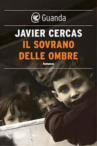 Javier Cercas - Il sovrano delle ombre