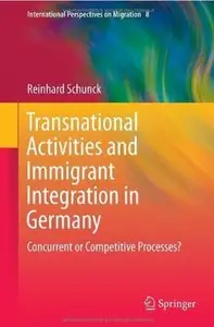 Transnational Activities and Immigrant Integration in Germany: Concurrent or Competitive Processes?
