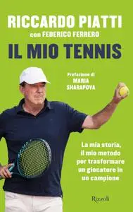 Riccardo Piatti, Federico Ferrero - Il mio tennis