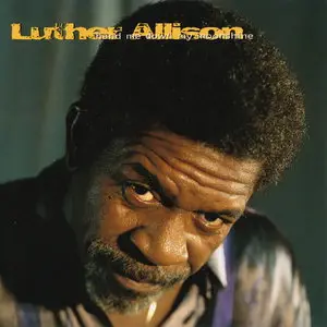 Luther Allison - Hand Me Down My Moonshine (1992) [Reissue 1998]