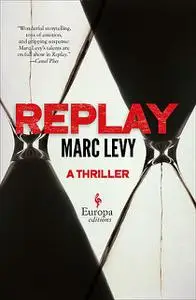 «Replay» by Marc Levy