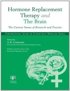 Hormone Replacement Therapy and The Brain (Controversial Issues in Climacteric Medicine Series)