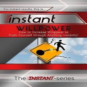 «Instant Willpower» by The INSTANT-Series