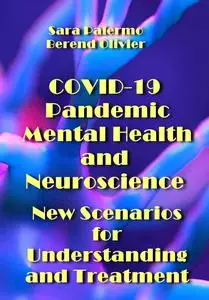 "COVID-19 Pandemic, Mental Health and Neuroscience: New Scenarios for Understanding and Treatment" ed. by  Sara Palermo, et al.