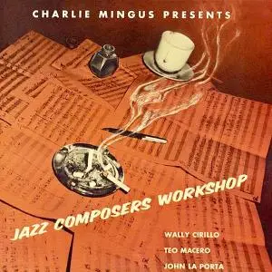 Charles Mingus - Jazz Composers Workshop (1954-55) (1956/2021) [Official Digital Download 24/96]