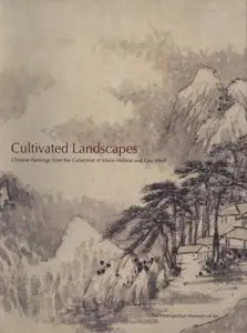 Cultivated Landscapes: Chinese Paintings from the Collection of Marie-Helene and Guy Weill [Repost]