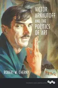Victor Arnautoff and the Politics of Art