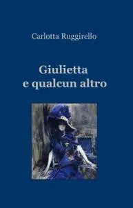 Giulietta e qualcun altro