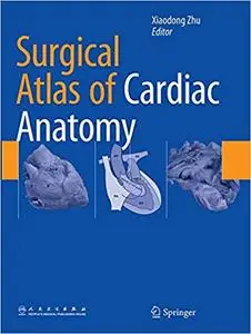 Surgical Atlas of Cardiac Anatomy (Repost)