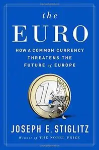 The Euro: How a Common Currency Threatens the Future of Europe (Repost)