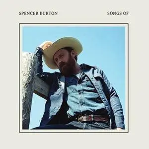 Spencer Burton - Songs Of (2017)