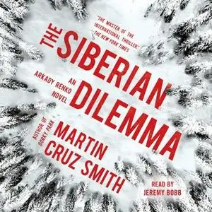 «The Siberian Dilemma» by Martin Cruz Smith