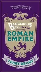 Dangerous Days in the Roman Empire