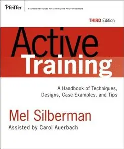 Active Training: A Handbook of Techniques, Designs, Case Examples, and Tips (repost)