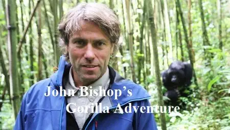 ITV - John Bishop’s Gorilla Adventure (2015)