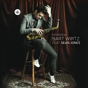 Bart Wirtz feat. Sean Jones - Interview (2014)