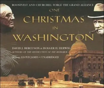 One Christmas in Washington: Roosevelt and Churchill Forge the Grand Alliance [Audiobook]