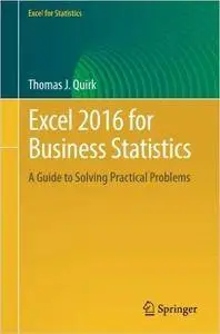 Excel 2016 for Business Statistics: A Guide to Solving Practical Problems