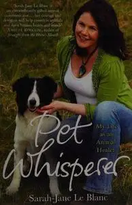 Pet Whisperer: My Life as an Animal Healer