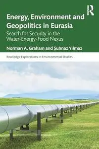 Energy, Environment and Geopolitics in Eurasia