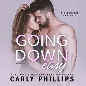 «Going Down Easy» by Carly Phillips
