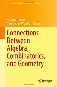 Connections Between Algebra, Combinatorics, and Geometry