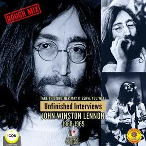 «Take This Brother May It Serve You Well: Unfinished Interviews John Winston Lennon 1968-1969» by Geoffrey Giuliano