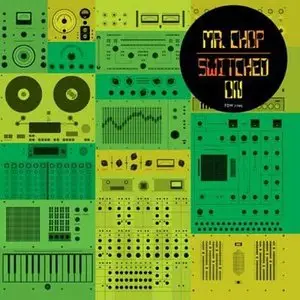 Mr. Chop - Switched On (2011)