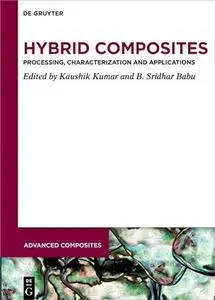 Hybrid Composites: Processing, Characterization, and Applications (Repost)