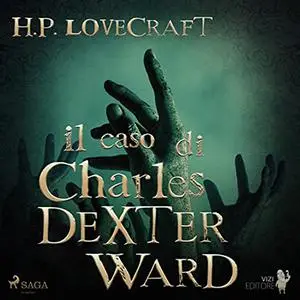 «Il caso di Charles Dexter Ward» by H. P. Lovecraft