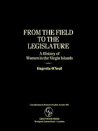 From the Field to the Legislature: A History of Women in the Virgin Islands