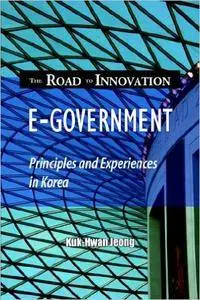 e-Government: Principles and Experiences in Korea: The Road to Innovation