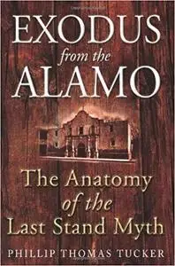 Exodus from the Alamo: The Anatomy of the Last Stand Myth