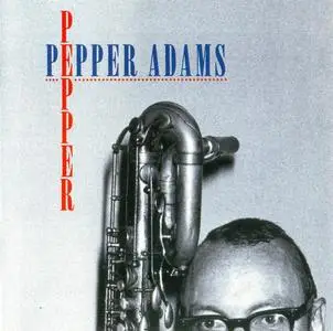 Pepper Adams - Pepper [Recorded 1975-1986] (1996)