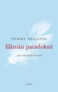 «Elämän paradoksit» by Tommy Hellsten