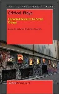 Critical Plays: Embodied Research for Social Change (Repost)