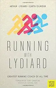 Running with Lydiard: Greatest Running Coach of All Time, 3rd edition