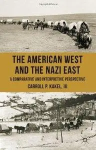 The American West and the Nazi East: A Comparative and Interpretive Perspective  (repost)
