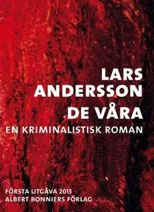 «De våra - en kriminalistisk roman» by Lars Andersson